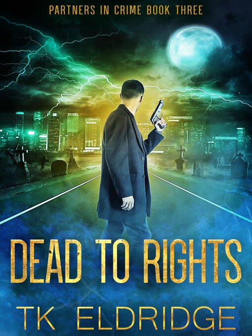 Title details for Dead to Rights by TK Eldridge - Available